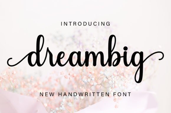Dreambig: A Script Amp Font Worth Your Next Brand Project
